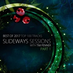 Tim Penner - Slideways Sessions 138 (Best Of 2017 - 9 Hour Special) [Part One]