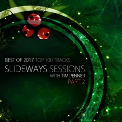Tim Penner - Slideways Sessions 138 (Best Of 2017 - 9 Hour Special) [Part Two]