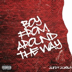 Boy From Around The Way (Prod. Squae Wicked)
