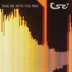 TAKE ME WITH YOU RMX