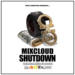 MIXCLOUD SHUTDOWN VOL 2 - MIXED BY J-RAPIDZ (FULL MIX AT MIXCLOUD.COM/JRAPIDZ)