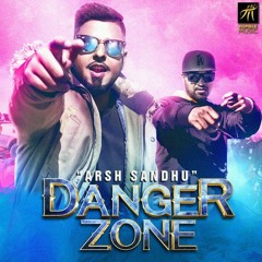 Danger Zone Arsh Sandhu - Deep Manak - Ravi RBS