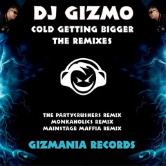 Gizmo - Cold Gettin' Bigger (MONKAHOLICS REMIX) (radio Edit)