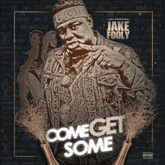 Jake Fooly - Come Get Some