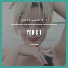 DISPOSE X YOU & I