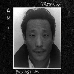 Phormix Podcast #110 An-i