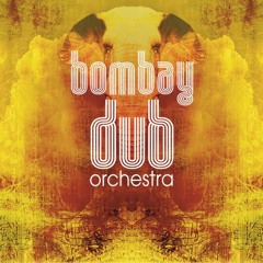 Feel - Bombay Dub Orchestra [Original]