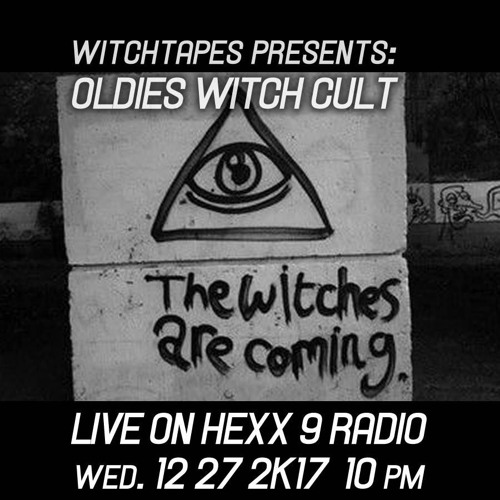 Oldies WITCH CULT // Witch Tapes ✡ OWC ✡ Hexx9 Radio̧̦̱̻͍̲ͭ̀̉̑ † #12
