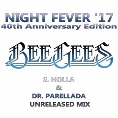 Night Fever '17 Feat. BG (S. Nolla & Dr. Parellada Unreleased Mix)