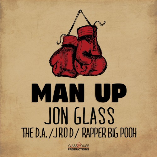 Man Up - ft. The D.A. (Ediquette & Biz) jRod & Rapper Big Pooh (prod by Jon Glass)