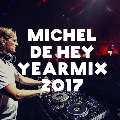 Michel de Hey - Yearmix 2017