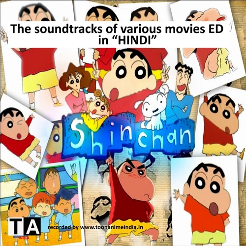 Stream The Anime Channel India | Listen to Crayon Shin Chan Hindi Movie ED  Soundtracks playlist online for free on SoundCloud