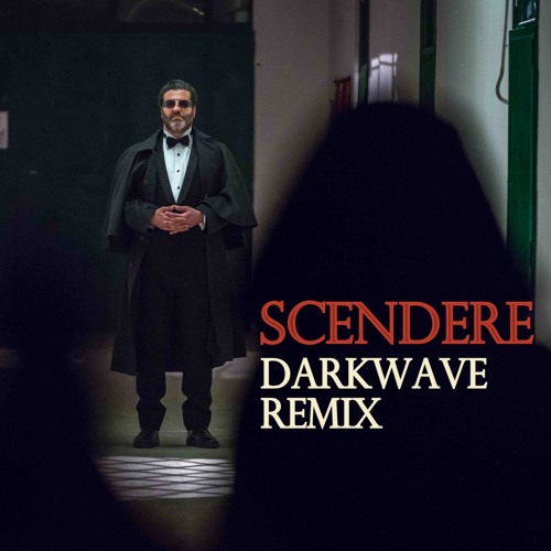 SCENDERE ( Darkwave Remix - video inside)