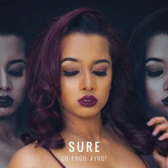 Sure (Co-Prod. by Ayro)