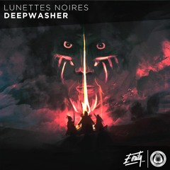 Lunettes Noires - Deepwasher [Eonity Exclusive]