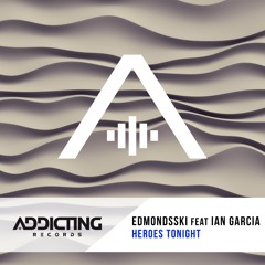 EDMONDSSKI Feat Ian Garcia - Heroes Tonight