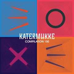 Katermukke Compilation Podcast by Franz Alice Stern