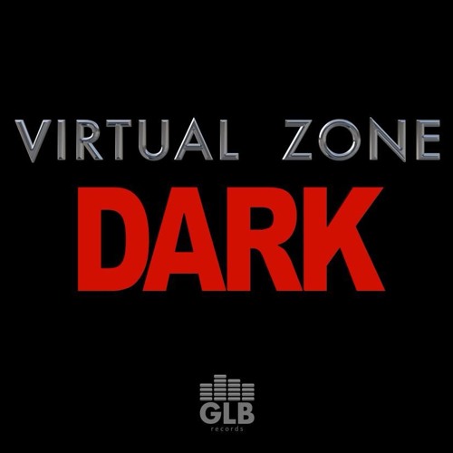 Virtual Zone Dark Teaser By Glb Records On Soundcloud Hear The World S Sounds soundcloud