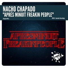 Nacho Chapado - Apres Minuit Freakin People (Basic Mix)