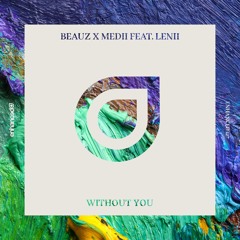 BEAUZ & Medii Feat. Lenii - Without You