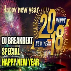 DJ BREAKBEAT SPECIAL HAPPY NEW YEARS 2018 [RANDA BEAT]