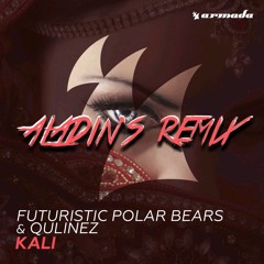 Futuristic Polar Bears & Qulinez - Kali [Aladin's Remix]