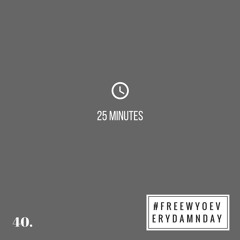 25 Minutes (Prod. Freewyo)
