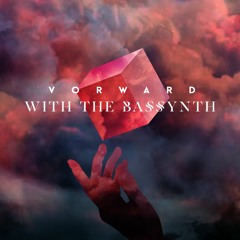 Vorward - With The Bassynth