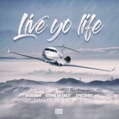 DoeDaMan X Stewie X Spacedout live yo life