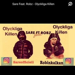 Sare Feat Robz - Olyckliga Killen