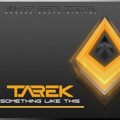 TAREK - Something like this