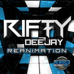 Rifty DJ - Reanimation