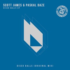 Scott James & Paskal Daze - Disco Balls (Original Mix) Snippet