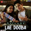 Lae Dooba — Sunidhi Chauhan Aiyaary 2k17 Mp3