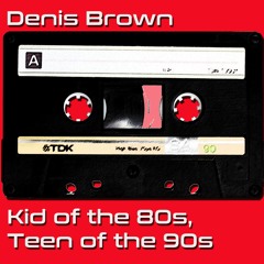 Kid of the 80s, Teen of the 90s (Final Mix)