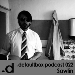 .defaultbox Podcast 022 - Sawlin