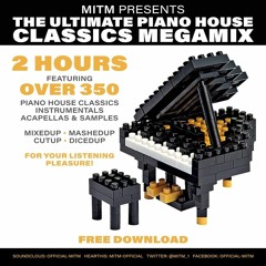 MiTM Presents The Ultimate Piano House Classics Megamix ● Free Download ●