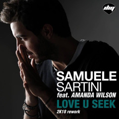 Samuele Sartini ft. Amanda Wilson - Love U Seek (2k18 Edit ReWork)[OUT NOW]