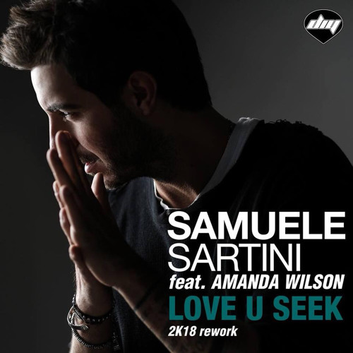 Stream Samuele Sartini Ft Amanda Wilson Love U Seek 2k18 Edit