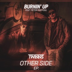 TWINNS - Burnin' Up (ft. Peter Raffoul) (OUT NOW ON SPOTIFY)