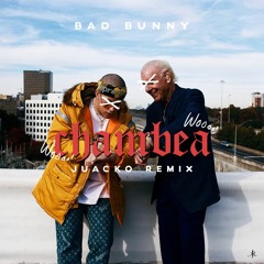 Chambea (Juacko Remix) - Bad Bunny