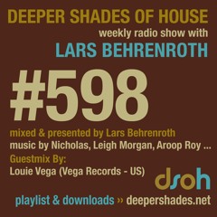 Deeper Shades Of House #598 w/ guest mix by LOUIE VEGA