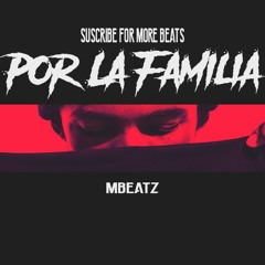 "Por La Familia"-Instrumental Piano Hip Hop x Rap pista maleanteo 2018 [Prod: Mbeatz]