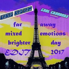 CHRIS RHYTHM far away mixed emotions brighter day 2017 edit