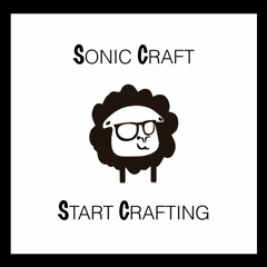 Sonic Craft - Start Crafting (Original Mix)Free Download!