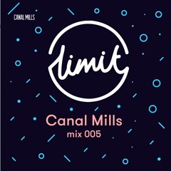 Canal Mills Mix 005: Limit