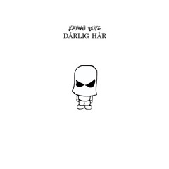 Kawaii Boyz ft Cozy Dah Hacker- Dårlig Hår