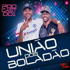 PODCAST 001 = = UNIÃO DOS BOLADÃO [[METEDEIRA PRA ELAS]] TALIBAN.PROD
