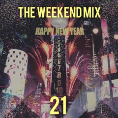 The Weekend Mix 21 (2017 Edit)