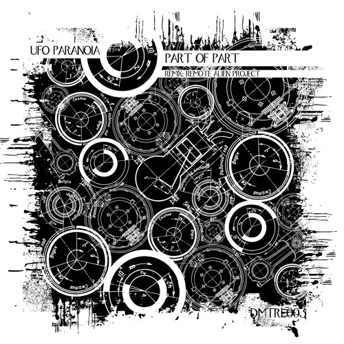 [DMTRL003] UFO Paranoia - Part of Part